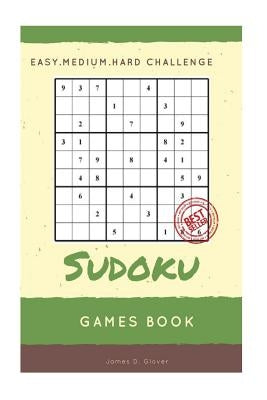 Sudoku Games Book: Easy, Medium, Hard Handheld Puzzle, Large Print, 1 Game per Page, All Age, Adults by Glover, James D.
