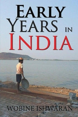 Early Years in India by Ishwaran, Wobine