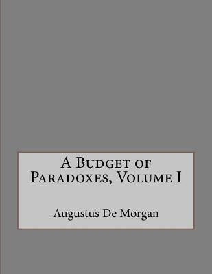 A Budget of Paradoxes, Volume I by Gouveia, Andrea