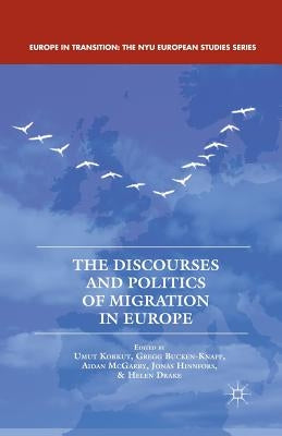 The Discourses and Politics of Migration in Europe by Korkut, U.