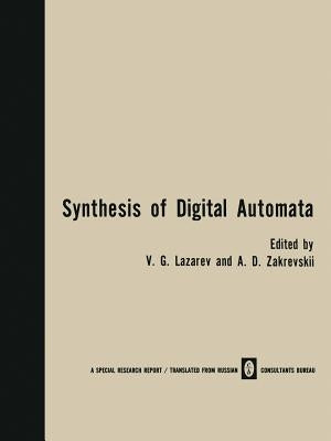 Synthesis of Digital Automata / Problemy Sinteza Tsifrovykh Avtomatov / &#1055;&#1088;&#1086;&#387;&#1083;&#1077;&#1084;&#1099; &#1057;&#1080;&#1085;& by Lazarev, V. G.