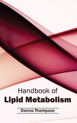 Handbook of Lipid Metabolism by Thompson, Donna