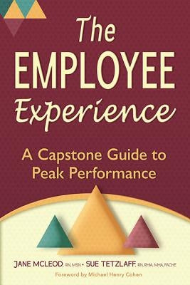 The Employee Experience: A Capstone Guide to Peak Performance by McLeod, Jane