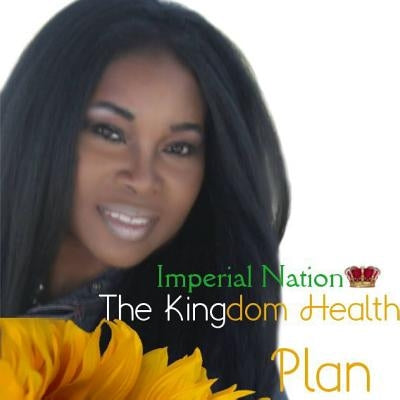 The Imperial Kingdom Health Plan by McCoy, Syvonia
