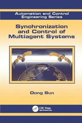 Synchronization and Control of Multiagent Systems by Sun, Dong