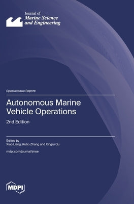 Autonomous Marine Vehicle Operations: 2nd Edition by Liang, Xiao