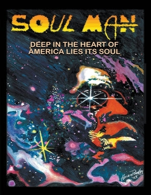 Soul Man: Deep in the Heart of America Lies its Soul by Priestley, Howard