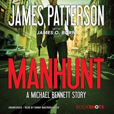 Manhunt: A Michael Bennett Story by Patterson, James