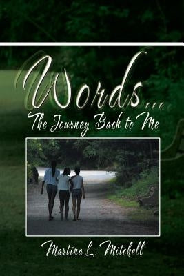 Words...The Journey Back To Me by Mitchell, Martina L.