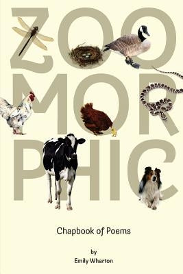 Zoomorphic: A Poetry Chapbook by Wharton, Paul