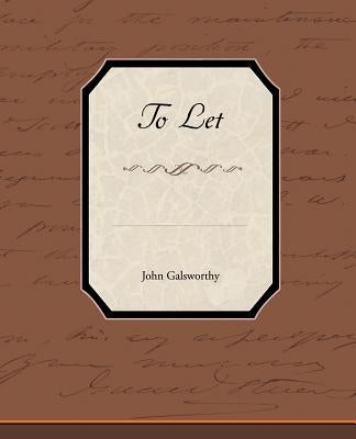 To Let by Galsworthy, John