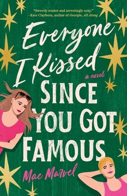 Everyone I Kissed Since You Got Famous by Marvel, Mae