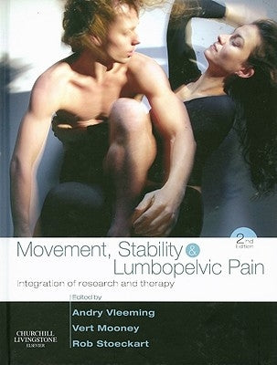 Movement, Stability & Lumbopelvic Pain: Integration of Research and Therapy by Vleeming, Andry