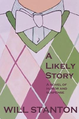 A Likely Story by Stanton, Will