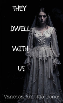 They Dwell With Us by Jones, Vanessa Amohia