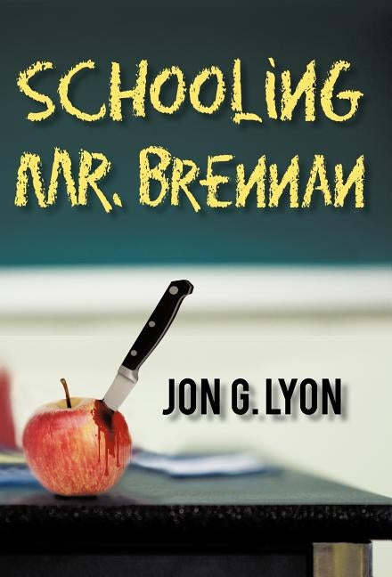 Schooling Mr. Brennan by Lyon, Jon G.