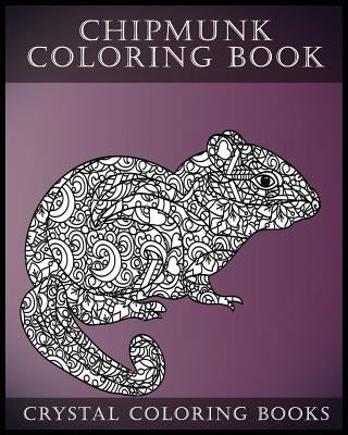 Chipmunk Coloring Book For Adults: 30 Hand drawn Doodle and Folk Art Style Chipmunk Coloring Pages. by Crystal Colouring Books