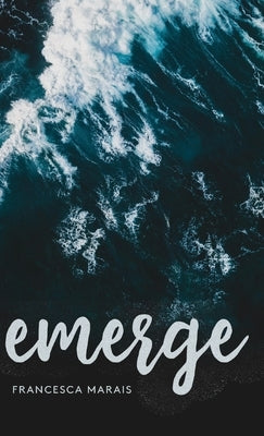 Emerge by Marais, Francesca
