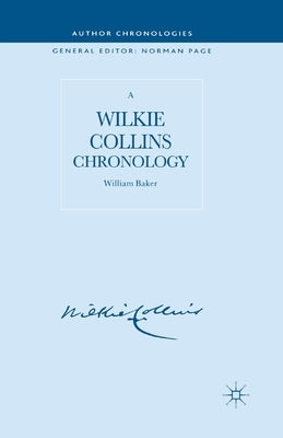 A Wilkie Collins Chronology by Baker, W.