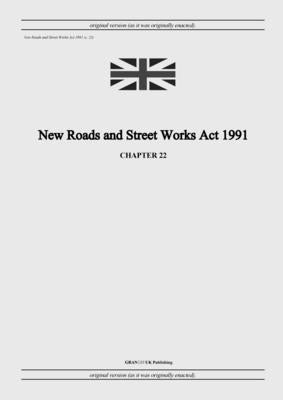 New Roads and Street Works Act 1991 (c. 22) by United Kingdom Legislation