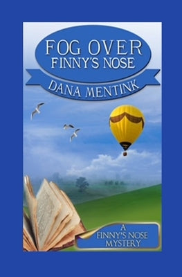 Fog Over Finny's Nose by Mentink, Dana