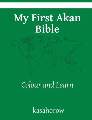My First Akan Bible: Colour and Learn by Kasahorow