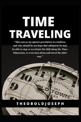 Time Traveling by Joseph, Theobold