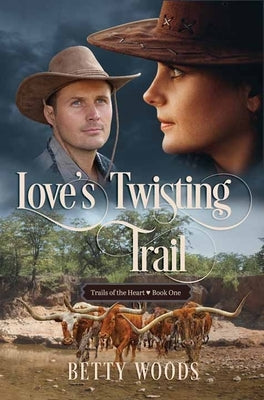 Love's Twisting Trail: Trails of the Heart by Woods, Betty