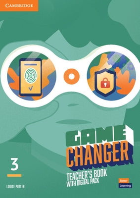 Game Changer Level 3 Teacher's Book with Digital Pack by Potter, Louise