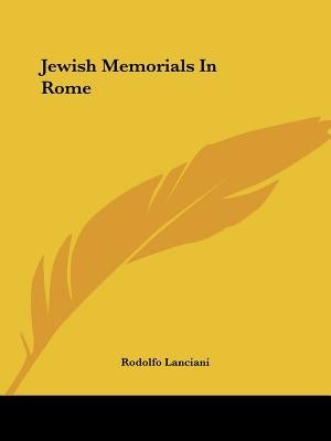 Jewish Memorials In Rome by Lanciani, Rodolfo