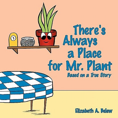 There's Always a Place for Mr. Plant by Belew, Elizabeth A.