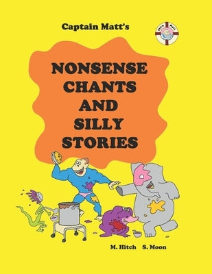 Captain Matt's Nonsense Chants and Silly Stories by Moon, Sunok