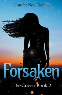Forsaken by Dennis, Jennifer Noel