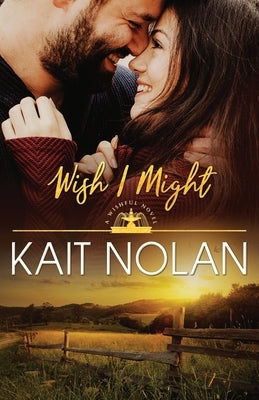 Wish I Might by Nolan, Kait