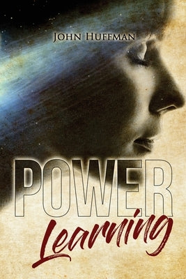 Power Learning by Huffman, John