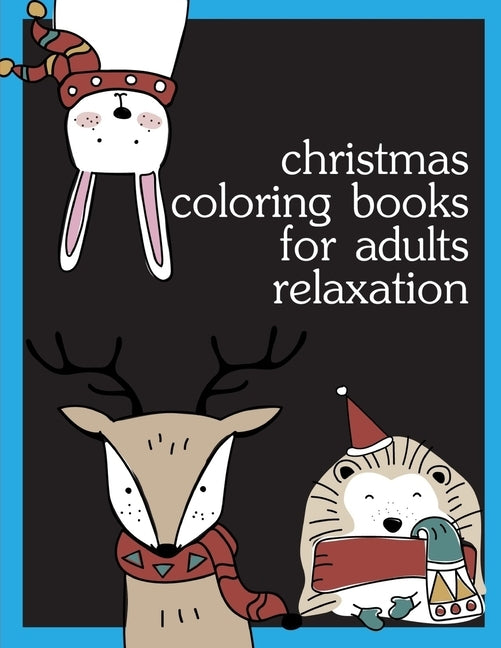 Christmas Coloring Books For Adults Relaxation: Coloring pages, Chrismas Coloring Book for adults relaxation to Relief Stress by Mimo, J. K.