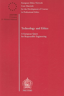 Technology and Ethics: A European Quest for Responsible Engineering by Goujon, P.