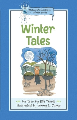 Nature Connections: Winter Tales by Travis, Elle