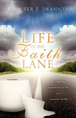 Life in The Faith Lane by Swanson, Jennifer J.