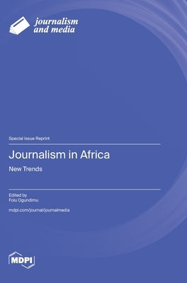 Journalism in Africa: New Trends by Ogundimu, Folu