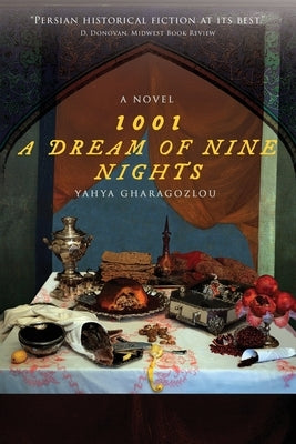 1001: A Dream of Nine Nights by Gharagozlou, Yahya
