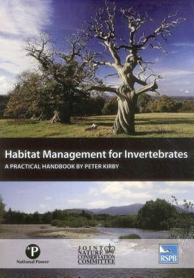 Habitat Management for Invertebrates: A Practical Handbook by Kirby, Peter
