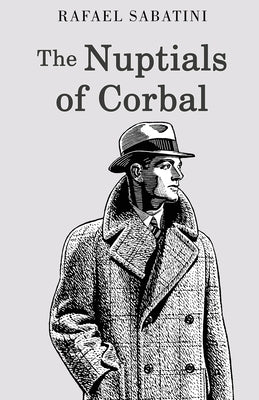 The Nuptials of Corbal by Sabatini, Rafael
