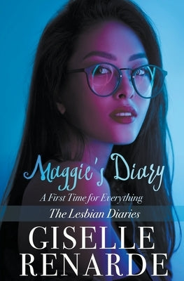 Maggie's Diary: A First Time for Everything by Renarde, Giselle