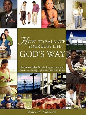 How to Balance Your Life God?'s Way by Warren, Traci L.