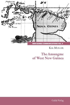 The Amungme of West New Guinea by Muller, Kal