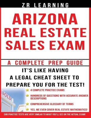 Arizona Real Estate Sales Exam - 2014 Version: : Principles, Concepts and Hundreds Of Practice Questions Similar To What You'll See On Test Day by Learning, Zr