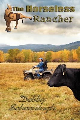The Horseless Rancher by Schoeningh, Debby
