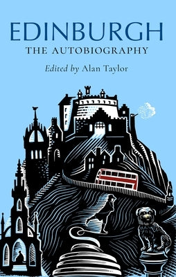 Edinburgh: The Autobiography by Taylor, Alan