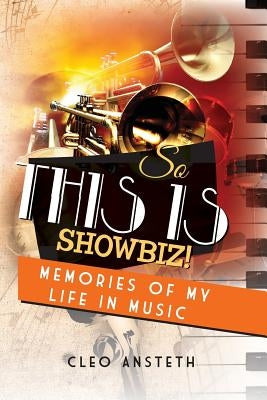 So This Is Showbiz!: Memories Of My Life in Music by Foster, Michelina M.